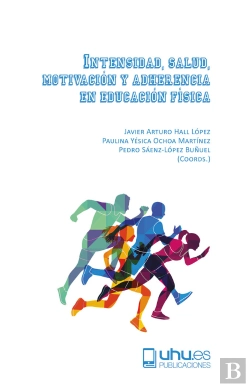 Bertrand.pt - Intensidad, Salud, Motivación Y Adherencia En Educación Física