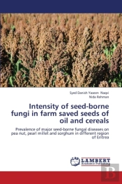 Intensity Of Seed-Borne Fungi In Farm Saved Seeds Of Oil And Cereals
