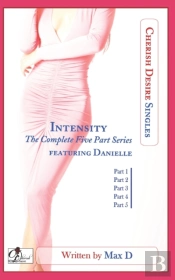 Intensity (The Complete Five Part Series) Featuring Danielle