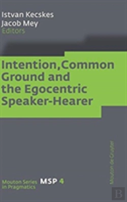 Bertrand.pt - Intention, Common Ground And The Egocentric Speaker-Hearer