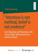 ''Intention Is Not Method, Belief Is Not Evidence''