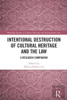 Intentional Destruction Of Cultural Heritage And The Law