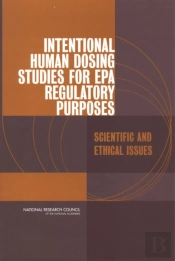 Intentional Human Dosing Studies For Epa Regulatory Purposes