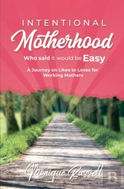 Intentional Motherhood: Who Said It Woul