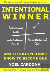 Intentional Winner. And 21 Skills You Must Master To Become One