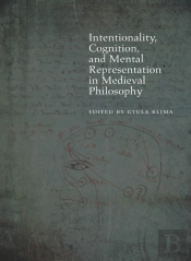 Intentionality, Cognition, And Mental Representation In Medieval Philosophy