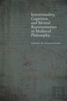 Intentionality, Cognition, And Mental Representation In Medieval Philosophy
