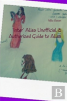 'Inter' Alias Unofficial & Authorized Guide To Alias