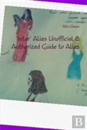'Inter' Alias Unofficial & Authorized Guide To Alias
