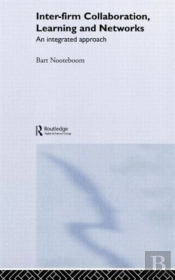 Inter-Firm Collaboration, Learning And Networks