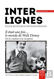 Inter-Lignes N 21 - Automne 2018 - Il Etait Une Fois...Le Monde De Walt Disney. De La Creation A La