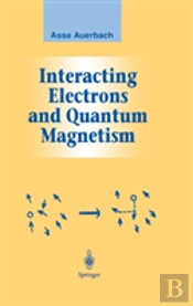 Interacting Electrons And Quantum Magnetism