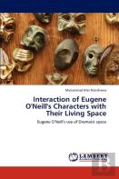 Interaction Of Eugene O'Neill'S Characters With Their Living Space
