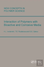 Interactions Of Polymers With Bioactive And Corrosive Media