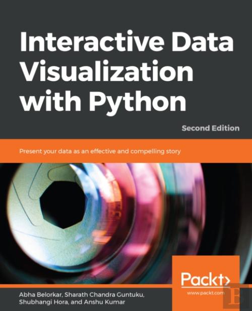 Interactive Data Visualization With Python, de Abha Belorkar, Sharath ...