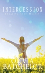 Intercession: Breaking Into Heaven