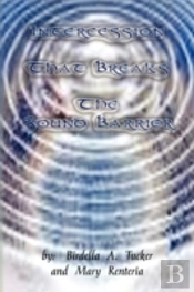 Intercession That Breaks The Sound Barri