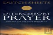 Intercessory Prayer Â€“ How God Can Use Your Prayers To Move Heaven And Earth