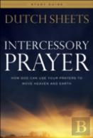 Intercessory Prayer Study Guide Â€“ How God Can Use Your Prayers To Move Heaven And Earth