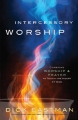Bertrand.pt - Intercessory Worship Â€“ Combining Worship And Prayer To Touch The Heart Of God