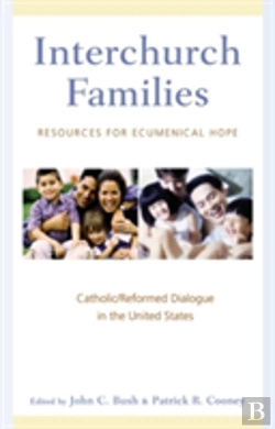 Bertrand.pt - Interchurch Families: Resources For Ecumenical Hope: Catholic/Reformed Dialogue In The United States
