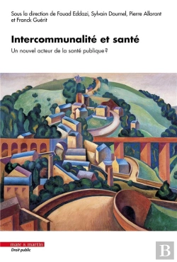 Bertrand.pt - Intercommunalité Et Santé : Un Nouvel Acteur De La Santé Publique ?