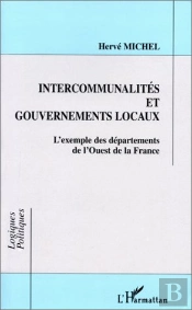 Intercommunalités Et Gouvernements Locaux ; L'Exemple Des Départements De L'Ouest De La France