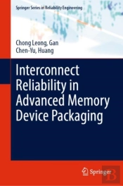 Interconnect Reliability In Advanced Memory Device Packaging