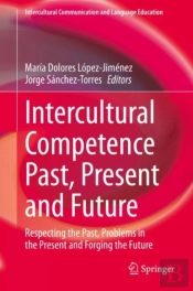 Intercultural Competence Past, Present And Future