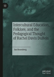 Intercultural Education, Folklore, And The Pedagogical Thought Of Rachel Davis Dubois