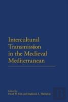 Intercultural Transmission In The Medieval Mediterranean