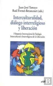 Interculturalidad, Diálogo Interreligioso Y Liberación