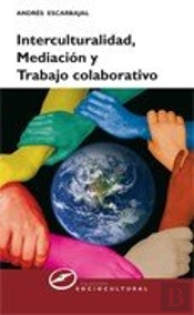 Interculturalidad, Mediación Y Trabajo Colaborativo
