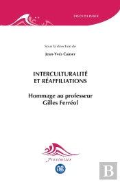 Interculturalité Et Réaffiliations : Hommage Au Professeur Gilles Ferréol