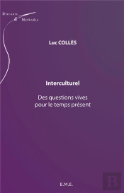 Interculturel : Des Questions Vives Pour Le Temps Present.