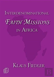 Interdenominational Faith Missions In Africa