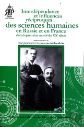 Interdépendance Et Influences Réciproques Des Sciences Humaines En Russie Et En France Dans La Première Moitié Du Xxe Siècle