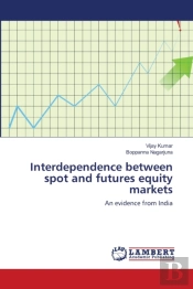 Interdependence Between Spot And Futures Equity Markets