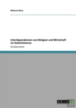 Bertrand.pt - Interdependenzen Von Religion Und Wirtschaft Im Katholizismus