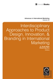 Interdisciplinary Approaches To Product Design, Innovation, & Branding In International Marketing