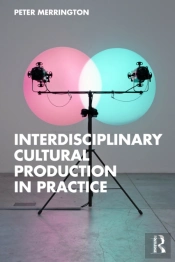 Interdisciplinary Cultural Production In Practice