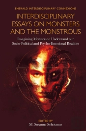 Interdisciplinary Essays On Monsters And The Monstrous
