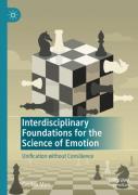 Interdisciplinary Foundations For The Science Of Emotion