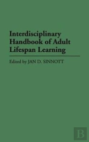 Interdisciplinary Handbook Of Adult Lifespan Learning