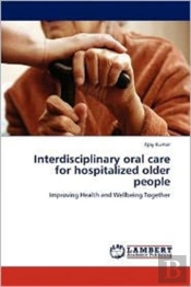 Interdisciplinary Oral Care For Hospitalized Older People