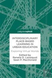 Interdisciplinary Place-Based Learning In Urban Education