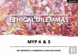 Interdisciplinary Thinking For Schools: Ethical Dilemmas Myp 4 & 5