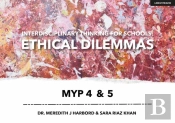 Interdisciplinary Thinking For Schools: Ethical Dilemmas Myp 4 & 5