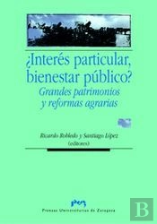 ¿Interés Particular, Bienestar Público? Grandes Patrimonios Y Reformas Agrarias