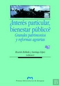 Bertrand.pt - ¿Interés Particular, Bienestar Público? Grandes Patrimonios Y Reformas Agrarias